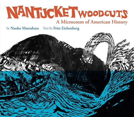 Nantucket Woodcuts, a Microcosm of American His... 1592704816 Book Cover