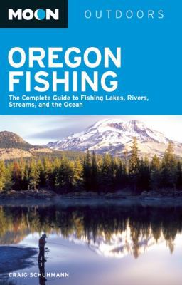 Moon Oregon Fishing: The Complete Guide to Fish... 1612381685 Book Cover