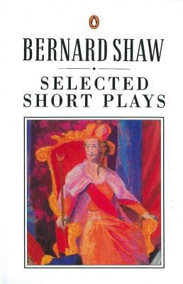 Selected Short Plays (Shaw Library) 0140450246 Book Cover