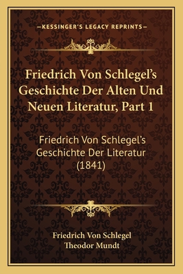 Friedrich Von Schlegel's Geschichte Der Alten U... [German] 1167698053 Book Cover