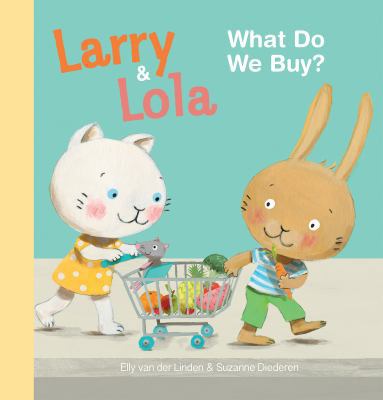 Larry and Lola: What Do We Buy? 1605373478 Book Cover