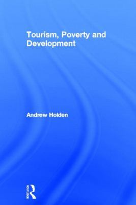 Tourism, Poverty and Development 0415566266 Book Cover