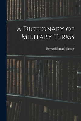 A Dictionary of Military Terms 1018465197 Book Cover