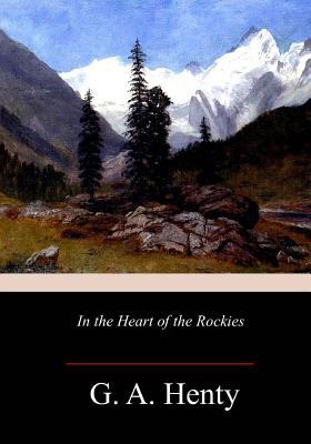 In the Heart of the Rockies 1717271723 Book Cover