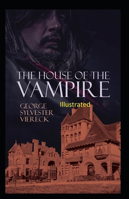 The House of the Vampire Illustrated B09242ZPV4 Book Cover