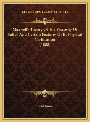 Maxwell's Theory Of The Viscosity Of Solids And... 1169559484 Book Cover