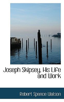 Joseph Skipsey, His Life and Work 1116148994 Book Cover