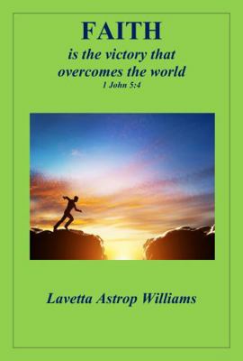Faith Is the Victory That Overcomes the World