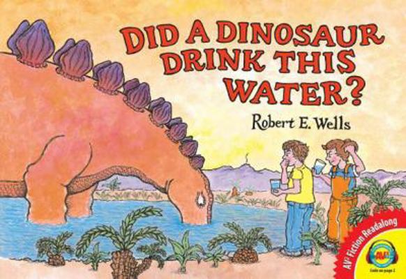 Did a Dinosaur Drink This Water? 1619131137 Book Cover