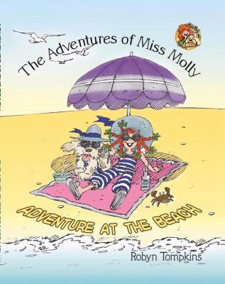 Miss Molly's Adventure at the Beach : Another Great Adventure Brought to You by Miss Molly and Her Dog Reyburn