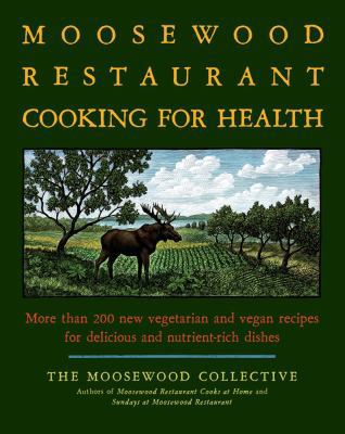 The Moosewood Restaurant Cooking for Health: Mo... B00676N3U0 Book Cover