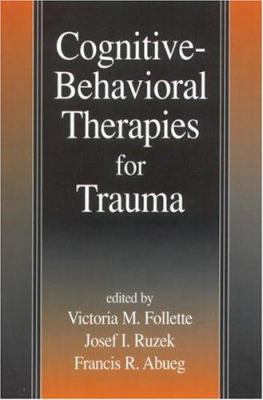 Cognitive-Behavioral Therapies for Trauma 1572306769 Book Cover