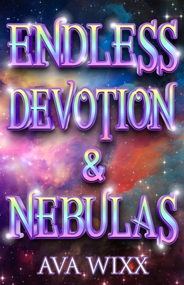 Endless Devotion & Nebulas B0CK9MJDW4 Book Cover
