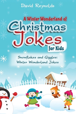 A Winter Wonderland of Christmas Jokes for Kids... B0CQRRGM78 Book Cover