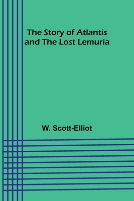The Story of Atlantis and the Lost Lemuria 9362925869 Book Cover