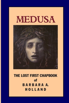 Medusa: The Lost First Chapbook 1686840284 Book Cover