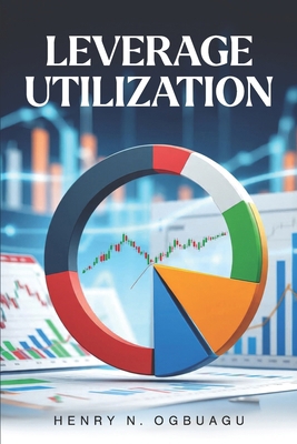 Leverage Utilization B0GS5JHV1V Book Cover