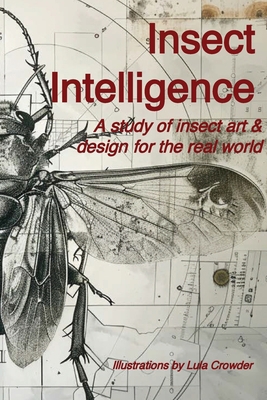 Insect Intelligence: An Illustrated Study of In... 1964003083 Book Cover