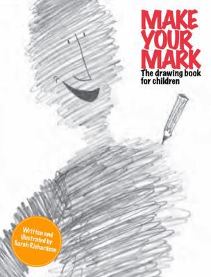 Make Your Mark: The Drawing Book for Children 184976011X Book Cover