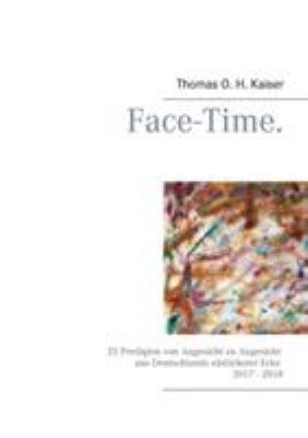 Face-Time.: 25 Predigten von Angesicht zu Anges... [German] 3748193130 Book Cover