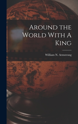 Around the World With A King 1015503985 Book Cover