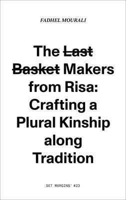 The Last Basket Makers from Risa: Crafting a Pl... 9083499308 Book Cover