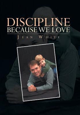 Discipline Because We Love 1984557807 Book Cover