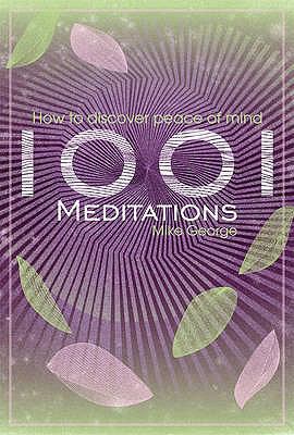 1001 Meditations: How to Discover Peace of Mind 1907486801 Book Cover