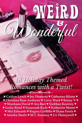 Weird & Wonderful Holiday Romance Anthology: Ei... 0998168424 Book Cover