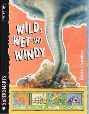 Wild, Wet, and Windy (SuperSmarts) 076360304X Book Cover