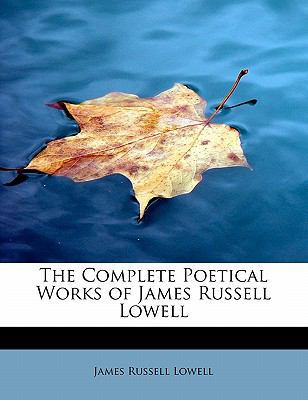 The Complete Poetical Works of James Russell Lo... 1115254707 Book Cover