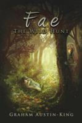 Fae - The Wild Hunt: Book One of the Riven Wyrd... 0993003702 Book Cover