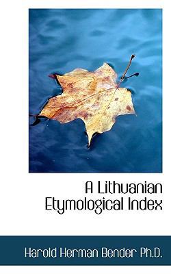 A Lithuanian Etymological Index [Lithuanian] 1117610381 Book Cover
