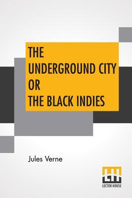 The Underground City Or The Black Indies: (Some... 9353429315 Book Cover