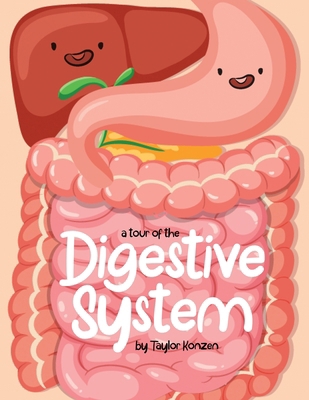 A Tour Of The Digestive System 1962973425 Book Cover