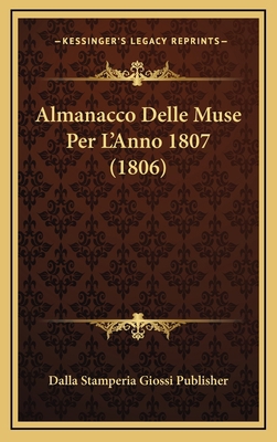 Almanacco Delle Muse Per L'Anno 1807 (1806) [Italian] 1168914310 Book Cover