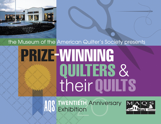 Prize Winning Quilters and Their Quilts Aqs 20t... 157432845X Book Cover