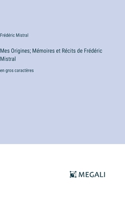Mes Origines; Mémoires et Récits de Frédéric Mi... [French] 338706117X Book Cover