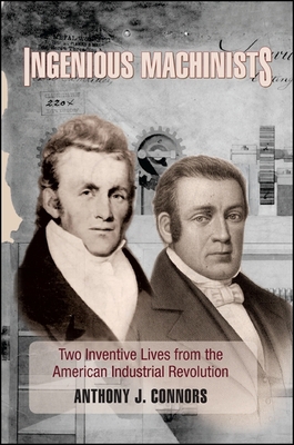 Ingenious Machinists: Two Inventive Lives from ... 1438454023 Book Cover