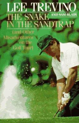 The Snake in the Sandtrap: And Other Misadventu... 0805003681 Book Cover