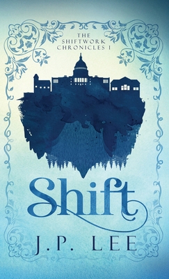 Shift: The Shiftwork Chronicles I 1627206566 Book Cover