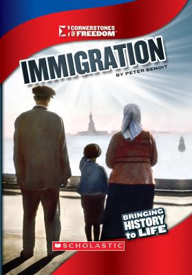 Immigration (Cornerstones of Freedom: Third Ser... 0531281574 Book Cover