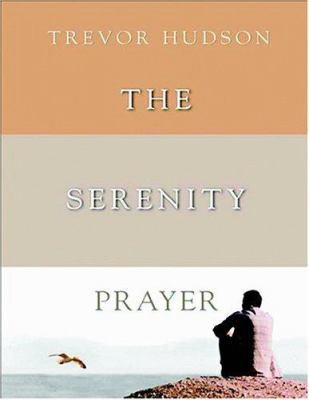 The Serenity Prayer: A Simple Prayer to Enrich ... 0825460697 Book Cover