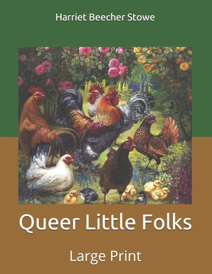 Queer Little Folks: Large Print B085RRT6YZ Book Cover