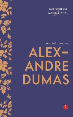 Selected Stories by Alexandre Dumas (Masterpiec... B01E0EV46K Book Cover