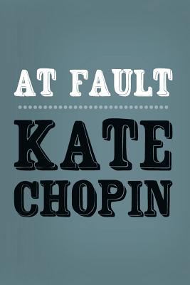 At Fault: Original and Unabridged 1500949345 Book Cover