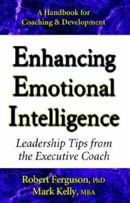 Enhancing Emotional Intelligence: Leadership Ti... 0970460627 Book Cover