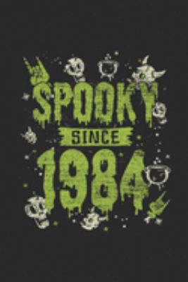 Spooky Since 1984: Dotted Bullet Journal (6 X 9 -120 Pages) for Birthday and Happy Halloween Gift Idea