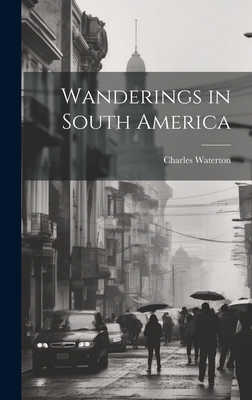 Wanderings in South America 1019386622 Book Cover