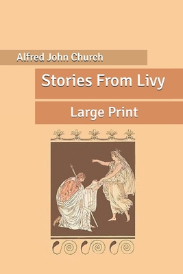 Stories From Livy: Large Print B086PVRN2G Book Cover